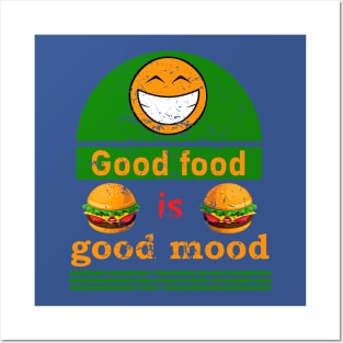 Good food is good mood. Posters and Art